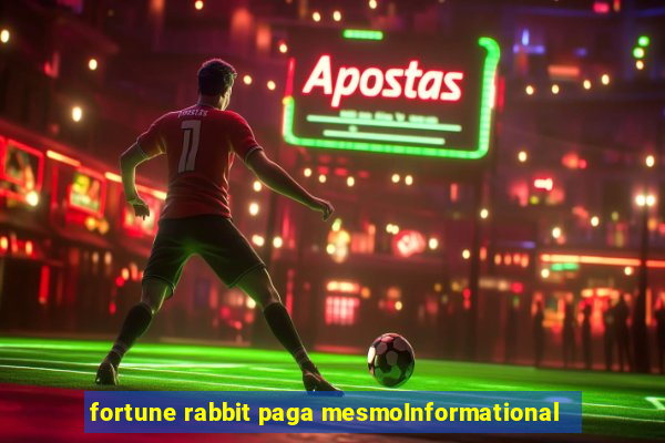 fortune rabbit paga mesmoInformational